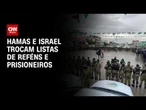 Hamas diz que trocou listas de reféns e prisioneiros com Israel | CNN NOVO DIA