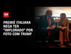 Primeira-ministra da Itália nega ter “implorado” por foto com Trump em G7 | BASTIDORES CNN