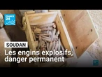 Soudan : à Khartoum, les engins explosifs représentent un danger permanent • FRANCE 24