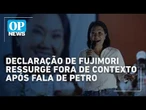 Declaração de Fujimori ressurge fora de contexto após fala de Gustavo Petro sobre eleição | OP News