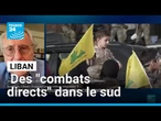 Hezbollah-Israël : des "combats directs" dans le sud-Liban • FRANCE 24