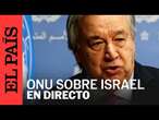 GUTERRES ISRAEL | ONU: António Guterres da una comparecencia sobre el ataque de israelí en Irán