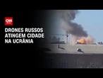 Veja momento em que drones russos atingem cidade na Ucrânia | CNN BRASIL