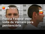 Após negar nova delação, PF pede volta de Vorcaro para penitenciária