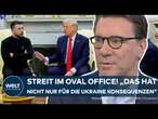 EKLAT IM OVAL OFFICE: "Das hat nicht nur für die Ukraine Konsequenzen" | Europa muss Stärke zeigen!