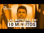 Las noticias del LUNES 17 de MARZO en 10 minutos | RTVE Noticias