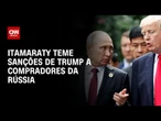 Ameaça de Trump por comércio com a Rússia vira novo foco do Itamaraty | BASTIDORES CNN