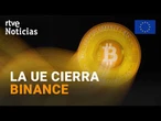 La UE PROHIBE BINANCE, la principal PLATAFORMA de CRIPTOMONEDA | RTVE Noticias