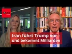 Iran führt Trump vor – und bekommt Milliarden