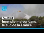 Canicule : incendie dans le sud de la France, les habitants évacués • FRANCE 24