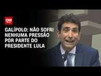 Galípolo: Não sofri nenhuma pressão por parte do presidente Lula | BASTIDORES CNN