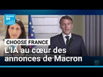 Choose France : l'intelligence artificielle au cœur des annonces record d'Emmanuel Macron