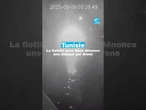 Tunisie : la flottille pour Gaza dénonce une attaque par drone, les autorités tunisiennes démentent
