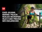 Caso Juliana Marins: Irmã relata expectativa para esclarecer morte | BASTIDORES CNN