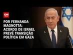 Análise: Por mais que haja discordâncias, plano para Gaza deve ser aprovado | CNN 360º