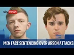 Cameras in Court | Two men sentenced over arson attacks linked to Starmer properties