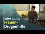MOMA-Reporter: Frauen-Drogenhilfe | ARD Morgenmagazin