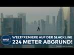 DUBAI: Ein Balanceakt über den Wolken - Slackline-Star Jan Ros trotzt 224 Metern Abgrund