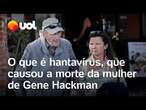 Betsy Arakawa, mulher de Gene Hackman, morreu após infecção pelo hantavírus; entenda