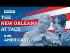 What do we know about the New Orleans attack so far? | BBC Americast