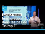 Immigration: "L'UE dans les pas de Donald Trump ?" • FRANCE 24
