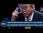 DONALD TRUMP: "Abschaum! Sie sind verrückt!" Nach neuen US-Attacken! Heftige Ansage an die Mullahs!