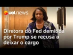 Lisa Cook, diretora do Fed demitida por Trump, se recusa a deixar o cargo; mandato vai até 2028