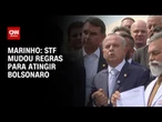 STF mudou regras para atingir Bolsonaro, diz Rogério Marinho | LIVE CNN