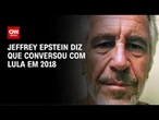 Epstein afirmou em e-mail que conversou com Lula por telefone em 2018 | CNN NOVO DIA
