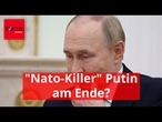 Der "Nato-Killer" Putin ist in Wahrheit viel schwächer als wir denken
