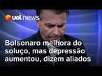 Bolsonaro melhora do soluço, mas depressão aumentou; prazo para recorrer no STF termina hoje