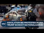 USA: Eskalation! Trump setzt Nationalgarde bei Protesten gegen Kurs bei Migration ein