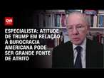 Especialista: Atitude de Trump em relação à burocracia americana pode ser grande fonte de atrito| WW