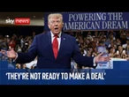 Trump says Iran 'not ready' to make a deal - but will be 'very soon'