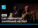 République démocratique du Congo : les massacres continuent en Ituri • FRANCE 24