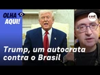 Reinaldo: Crítica dos EUA ao Brasil parece mais um retrato de Trump, o autocrata descontrolado