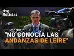 LEIRE DÍEZ | PEDRO SÁNCHEZ afirma no conocer sus "ANDANZAS". "NO las hubiera TOLERADO"|RTVE Noticias