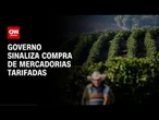 Governo indica a setores que pode comprar café, frutas e pescados tarifados | CNN 360°