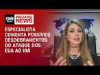 Fechar o Estreito de Ormuz pode ser resposta do Irã ao ataque dos EUA, diz professora | PRIME TIME