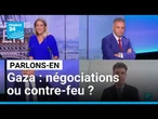 Gaza : négociations ou contre-feu ? Avec A. Bakawan, D. Rigoulet-Roze et G. Rybinski • FRANCE 24