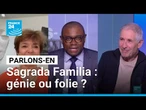 Sagrada Familia : génie ou folie ? Parlons-en avec Marc Jampolsky et Béatrice Bizot • FRANCE 24