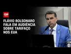 Nos EUA, Flávio Bolsonaro participa de audiência pública sobre tarifaço | CNN NOVO DIA