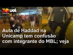 Aula de Haddad na Unicamp tem confusão com integrante do MBL; veja
