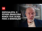 O Estado brasileiro nunca teve olhos para a mineração, diz Raul Jungmann | WW