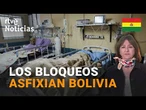 BOLIVIA | HOSPITALES sin OXÍGENO por los BLOQUEOS y PROTESTAS contra el GOBIERNO | RTVE Noticias