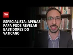 Especialista explica consequências da quebra de silêncio sobre conclave | CNN NOVO DIA