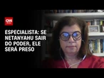 Análise: Se Netanyahu sair do poder, ele será preso, diz especialista | WW