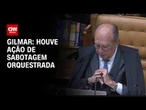 Houve ação de sabotagem orquestrada, diz Gilmar Mendes em sessão do STF | LIVE CNN