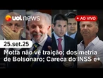 PEC da Blindagem: Motta não vê traição; Bolsonaro pede que Eduardo 'feche a boca'; CPMI do INSS e +