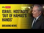 Israel: Hostages 'out of Hamas' hands', this has been 'an open wound' in our society